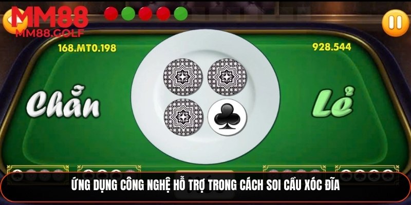 Sự hỗ trợ của công nghệ trong cách soi cầu xóc đĩa