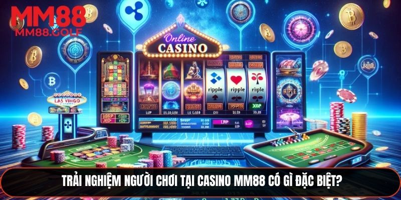 Điểm nổi bật trong trải nghiệm người chơi tại Casino MM88