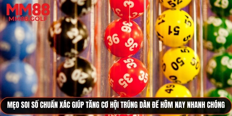 Mẹo soi số chính xác giúp nâng cao cơ hội trúng dàn đề hôm nay
