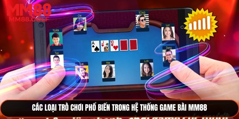 Các thể loại trò chơi phổ biến trong hệ thống game bài nhà cái